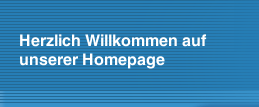 Herzlich Willkommen auf unserer Homepage